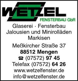 Wetzel Fensterbau GbR, Glaserei, Fensterbau, Jalousien, Minirollläden, Markisen, Mengen Wetzel Fensterbau GbR, Glaserei, Fensterbau, Jalousien, Minirollläden, Markisen, Mengen