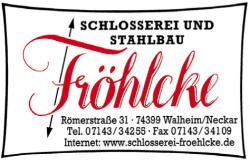 Frhlcke, Schlosserei, Stahlbau, Kunstschlosserei, Edelstahlverarbeitung, Metallbau, Brief- u. Schauksten, Dcher, Fenstergitter, Glasbau, Handlauf, Mllpltze, Stahlbalkone, Terrassen, Tore, Treppen, Tren, Zune, Walheim