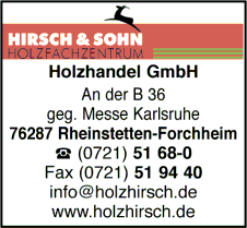 Hirsch & Sohn Holzhandel GmbH, Rheinstetten-Forchheim, Holzhandel Hirsch & Sohn Holzhandel GmbH, Rheinstetten-Forchheim, Holzhandel