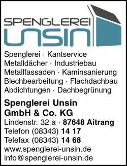 Spenglerei Unsin, Spenglerei, Metalldächer, Metallfassaden, Kaminsanierung, Dachbegrünung, Kantservice, Industriebau, Blechbearbeitung, Flachdachbau, Abdichtungen, Aitrang Spenglerei Unsin, Spenglerei, Metalldächer, Metallfassaden, Kaminsanierung, Dachbegrünung, Kantservice, Industriebau, Blechbearbeitung, Flachdachbau, Abdichtungen, Aitrang