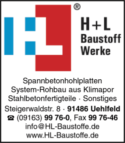 H + L Baustoff Werke, Spannbetonhohlplatten, Systemrohbau aus Klimapor, Stahlbetonfertigteile, Betonfertigteile, Betonwerke, Stahlbeton-Treppen, Uehlfeld