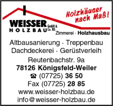 Weisser Holzbau GmbH & Co. KG, Königsfeld-Weiler, Zimmerei, Holzhausbau, Altbausanierung, Treppenbau, Dachdeckerei, Gerüstverleih, Holzbau Weisser Holzbau GmbH & Co. KG, Königsfeld-Weiler, Zimmerei, Holzhausbau, Altbausanierung, Treppenbau, Dachdeckerei, Gerüstverleih, Holzbau