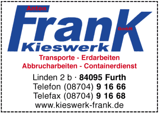 Anton Frank Kieswerk, Transporte, Erdarbeiten, Abbrucharbeiten, Containerdienst, Kies und Sand, Furth