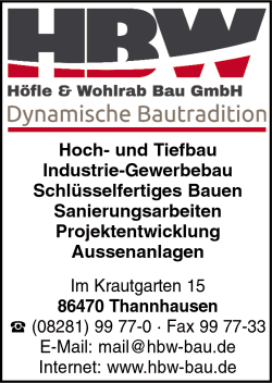 HBW Hfle & Wohlrab Bau GmbH, Augsburg, Hochbau, Tiefbau, Baunternehmen, Industriebau, Gewerbebau, Schlsselfertiges Bauen, Sanierungsarbeiten, Projektentwicklung, Aussenanlagen