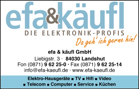 Efa & Kufl, Die Elektronik-Profis, Elektrogerte, Hausgerte, TV, HIFI, Video, Telecom, Computer, Service, Kchen, Landshut