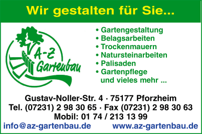 A-Z Gartenbau, Pforzheim, Garten- und Landschaftsbau, Gartengestaltung, Belagsarbeiten, Trockenmauern, Natursteinarbeiten, Palisaden, Gargenpflege, Pforzheim, Würm A-Z Gartenbau, Pforzheim, Garten- und Landschaftsbau, Gartengestaltung, Belagsarbeiten, Trockenmauern, Natursteinarbeiten, Palisaden, Gargenpflege, Pforzheim, Würm