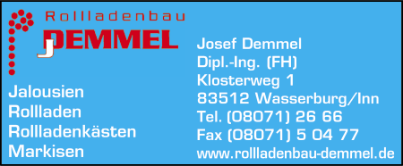 Rollladenbau Demmel, Jalousien, Rollladen, Rollladenksten, Markisen, Sichtschutz, Markisenbeschattung, Insektenschutz, Tore, Wasserburg