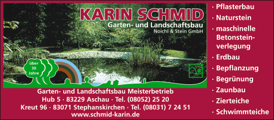 Schmid Garten- und Landschaftsbau, Aschau, Stephanskirchen, Pflasterbau, Naturstein, Betonsteinverlegung, Erdbau, Bepflanzung, Begrünung, Zaunbau, Zierteiche, Schwimmteiche Schmid Garten- und Landschaftsbau, Aschau, Stephanskirchen, Pflasterbau, Naturstein, Betonsteinverlegung, Erdbau, Bepflanzung, Begrünung, Zaunbau, Zierteiche, Schwimmteiche