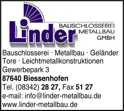 Linder GmbH, Bauschlosserei, Metallbau, Gelnder, Tore, Leichtmetallbau, Brandschutz-Tren, Leichtmetallfassaden, Schlossereien, Tren, Vordcher, Balkongelnder, Wintergrten, Biessenhofen