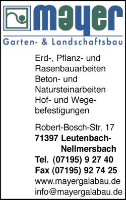 Mayer, Garten- und Landschaftsbau, Erdarbeiten, Pflanzarbeiten, Rasenbauarbeiten, Betonsteinarbeiten, Natursteinarbeiten, Hofbefestigungen, Wegebefestigungen, Leutenbach, Nellmersbach