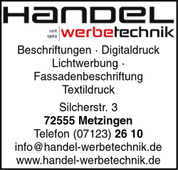 Handel Werbetechnik, Beschriftungen, Digitaldruck, Lichtwerbung, Fassaden, Fahrzeugbeschriftungen, Fensterbeschriftung, Glasdekorfolie, Leuchttransparente, Objektbeleuchtung, Schilder, Werbetechnik, Textildruck, Autobeschriftungen, Metzingen