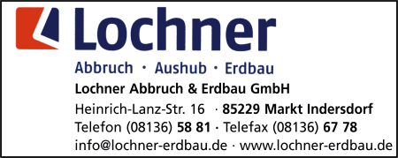 Lochner Abbruch & Erdbau GmbH, Markt Indersdorf, Abbruchunternehmen, Baggerbetriebe, Aushub, Erdarbeiten