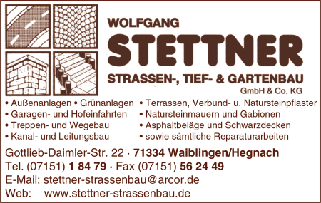 Wolfgang Stettner, Waiblingen-Hegnach, Auenanlagen, Garageneinfahrten, Hofeinfahrten, Treppenbau, Wegebau, Terrassenpflaster, Verbund- u. Natursteinpflaster, Natursteinmauern, Gabionen, Grnanlagen, Garten- und Landschaftsbau, Asphaltbelge, Schwarzdecken, Kanalbau, Leitungsbau, Pflasterbau, Straenbau, Tiefbau, Reparaturarbeiten