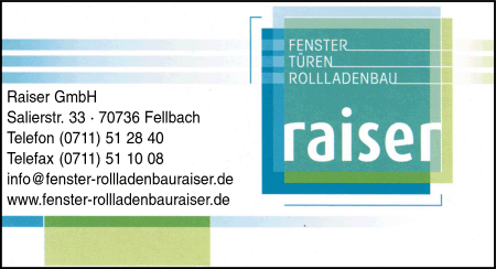 Raiser GmbH, Fenster, Kunststoff-Fenster, Holzfenster, Holz-Alu-Fenster, Kunststoff-Alu-Fenster, Wohndachfenster, Klapplden, Schiebelden, Rollladen, Markisen, Jalousien, Insektenschutz, Haustren, Wohnungstren, Zimmertren, Fellbach