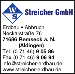 Streicher GmbH Erdbau, Abbruch, Baggerbetrieb, Erdarbeiten,
Transporte, Abrollmulden, Kanal- und Leitungsarbeiten, Rodungen, Bodenverbesserung