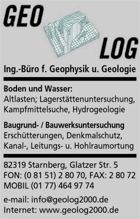 GEO LOG Ingenieurbro fr Geophysik und Geologie, Altlasten, Lagerstttenuntersuchung, Kampfmittelsuche, Hydrogeologie, Baugrunduntersuchungen, Bauwerksuntersuchungen, Erschtterungen, Denkmalschutz, Kanalortung, Leitungsortung, Hohlraumortung, Starnberg, Augsburg