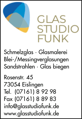 Glasstudio Funk, Eislingen, Glasmaler, Kunstglaseerei, Glasbiegen, Glasschmelzen, Sanitrglser, Broabtrennungen, Ganzglastren, Eislingen