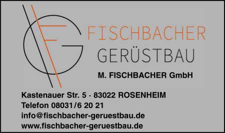 Fischbacher GmbH, Rosenheim, Gerüstbau, Gerüstverleih, Fluchttreppen, Bautreppen, Schutzgerüste, Wetterschutzdächer, 