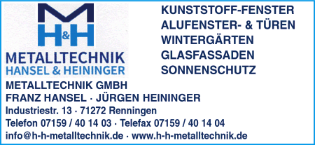 H & H, Hansel & Heininger Metalltechnik, Fenster und Türen, Kunststoff-Fenster, Wintergärten, Glasfassaden, Sonnenschutz, Renningen