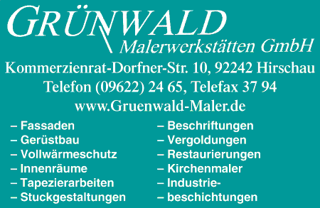 Grnwald Malerwerksttten, Fassadenanstriche, Gerstbau, Vollwrmeschutz, Wrmedmmung, Innenrume, Tapezierarbeiten, Stuckgestaltungen, Beschriftungen, Vergoldungen, Restaurierungen, Industriebeschichtungen, Hirschau