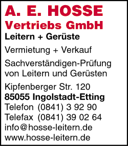 A. E. Hosse Vertriebs GmbH, Leitern und Gerüste, Vermietung und Verkauf, Sachverständigen-Prüfung von Leitern und Gerüstbau, Ingolstadt A. E. Hosse Vertriebs GmbH, Leitern und Gerüste, Vermietung und Verkauf, Sachverständigen-Prüfung von Leitern und Gerüstbau, Ingolstadt
