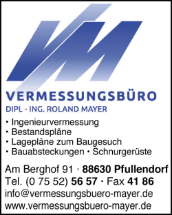 Vermessungsbüro Mayer, Ingenieurbüro für Vermessungstechnik, Vermessungsingenieure, Sachverständiger für Vermessung, Bestandspläne, Lagepläne zum Baugesuch, Bauabsteckungen, Schnurgerüste Vermessungsbüro Mayer, Ingenieurbüro für Vermessungstechnik, Vermessungsingenieure, Sachverständiger für Vermessung, Bestandspläne, Lagepläne zum Baugesuch, Bauabsteckungen, Schnurgerüste