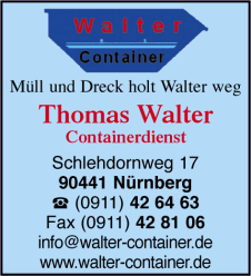 Thomas Walter, Nürnberg, Container, Containerdienst, Recyclingpark,
Abfallberatung, Entsorgung, Baustoffe, Transport & Logistik, Sonderabfälle eANV Thomas Walter, Nürnberg, Container, Containerdienst, Recyclingpark,
Abfallberatung, Entsorgung, Baustoffe, Transport & Logistik, Sonderabfälle eANV